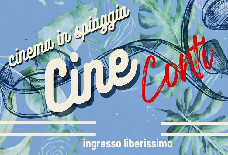 CINECONTI - RASSEGNA CINEMATOGRAFICA IN SPIAGGIA