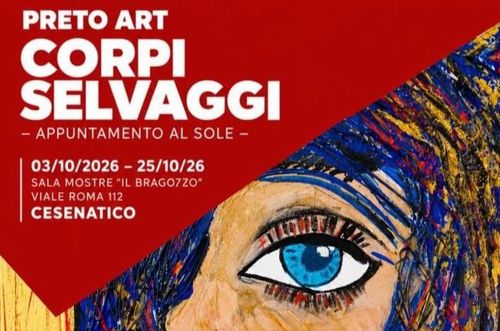MOSTRA DI PRETOArt "CORPI SELVAGGI"